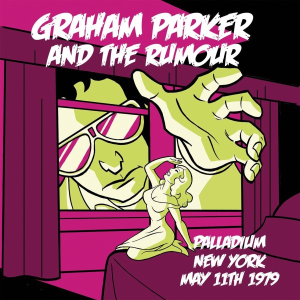 Graham Parker & The Rumour – Palladium New York May 11th 1979 LP