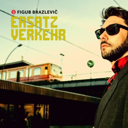 Figub Brazlevič ‎– Ersatzverkehr LP