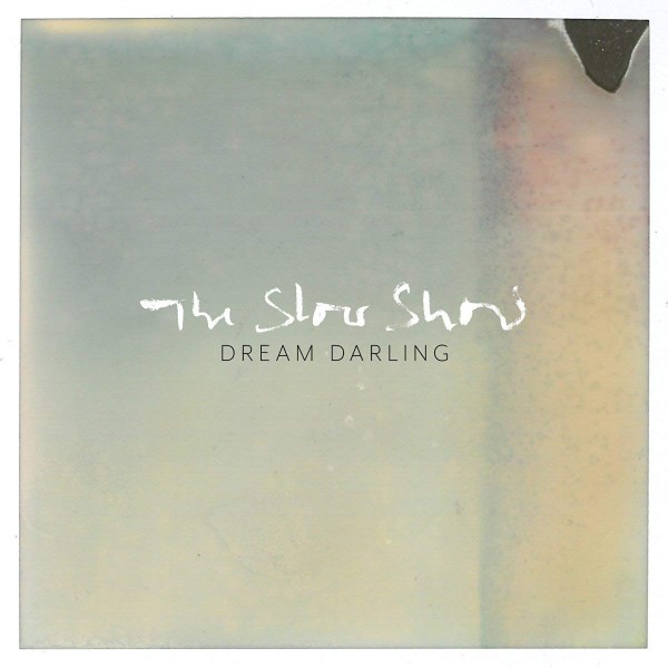 The Slow Show – Dream Darling LP